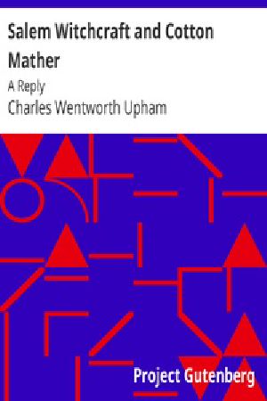 [Gutenberg 26978] • Salem Witchcraft and Cotton Mather: A Reply